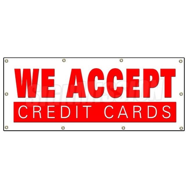 WE ACCEPT CREDIT CARDS BANNER SIGN visa mastercard debit discover